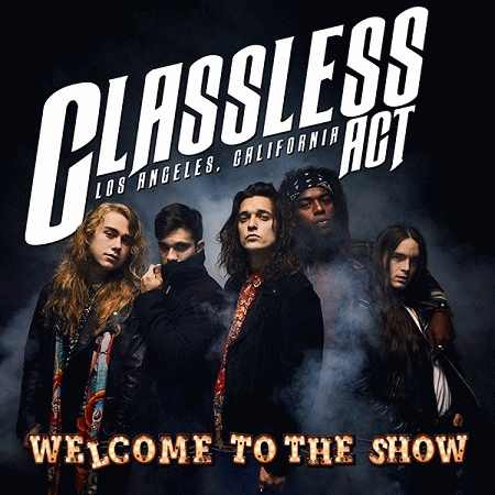Classless Act : Welcome to the Show